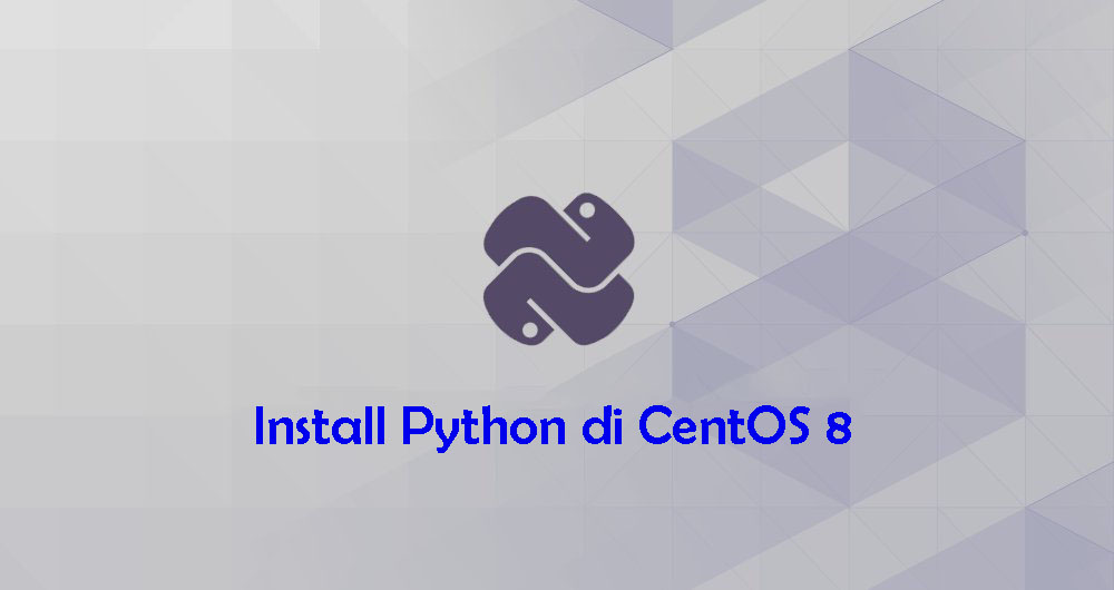 Tutorial Install Python di CentOS 8