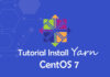 Cara Mudah Install dan Konfigurasi Yarn di CentOS 7