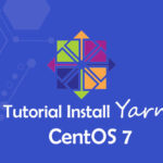 Cara Mudah Install dan Konfigurasi Yarn di CentOS 7