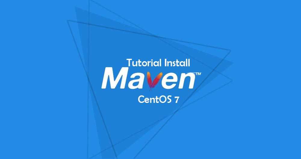 Cara Install dan Konfigurasi Apache Maven di CentOS 7