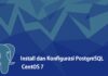 Cara Install dan Konfigurasi PostgreSQL di CentOS 7