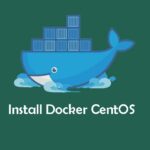 Cara Install dan Konfigurasi Docker di CentOS 7