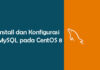 Cara Install dan Konfigurasi MySQL pada CentOS 8