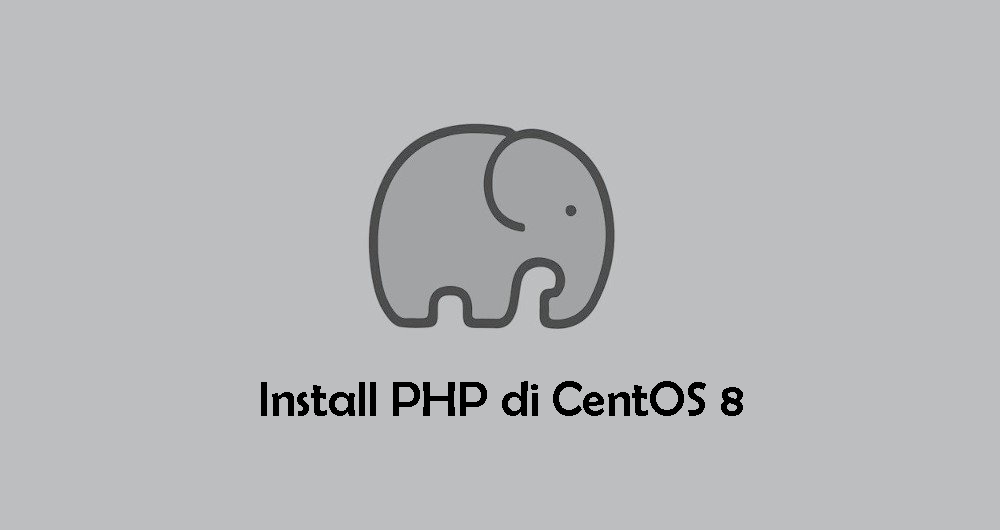 Tutorial Install PHP Terbaru di CentOS 8