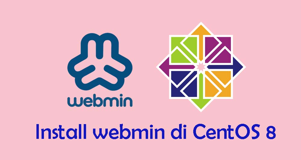 Tutorial Install Webmin Terbaru di CentOS 8