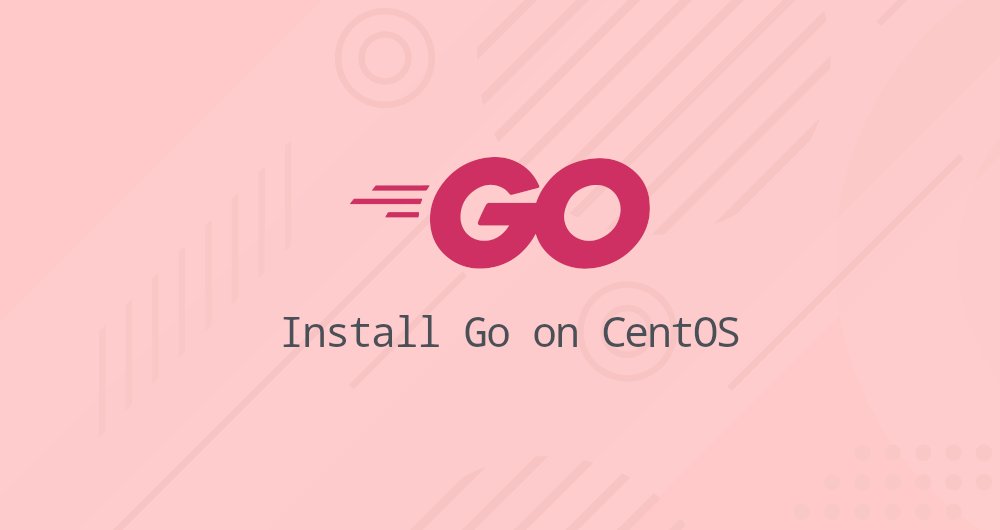 Tutorial Download dan Install Go di CentOS 8