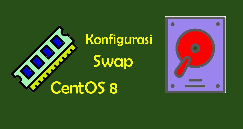 Cara Menambahkan dan Optimalkan Swap di CentOS 8.jpg