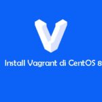 Tutorial Install dan Menggunakan Vagrant di CentOS 8