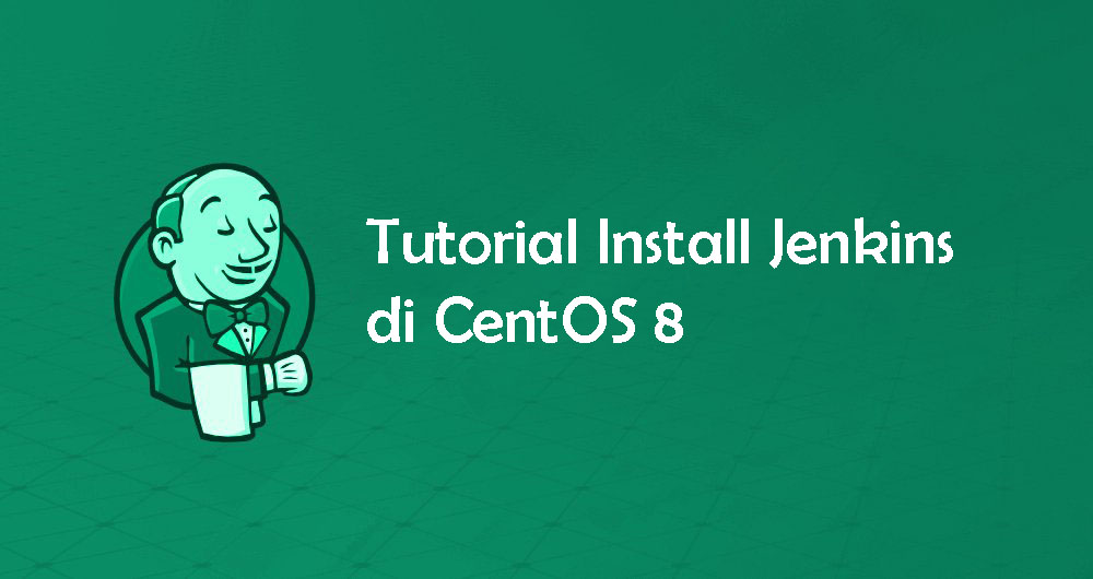 Tutorial Install Jenkins di CentOS 8