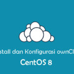 Install dan Konfigurasi ownCloud di CentOS 8