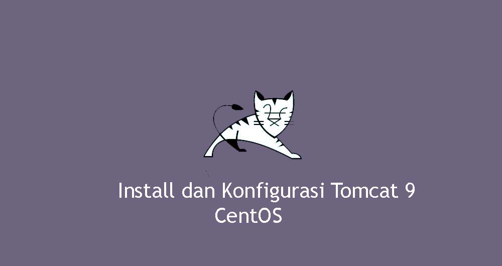 Tutorial Install dan Konfigurasi Tomcat 9 di CentOS 8