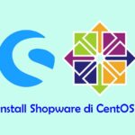 Install dan Konfigurasi Shopware di NGINX CentOS 7