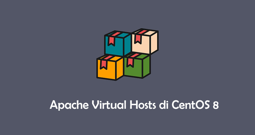 Tutorial Konfigurasi Apache Virtual Hosts di CentOS 8