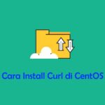 Cara Install dan Menggunakan Curl di CentOS 8