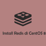 Cara Install dan Konfigurasi Redis di CentOS 8