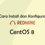 Cara Install dan Konfigurasi Redmine di CentOS 8