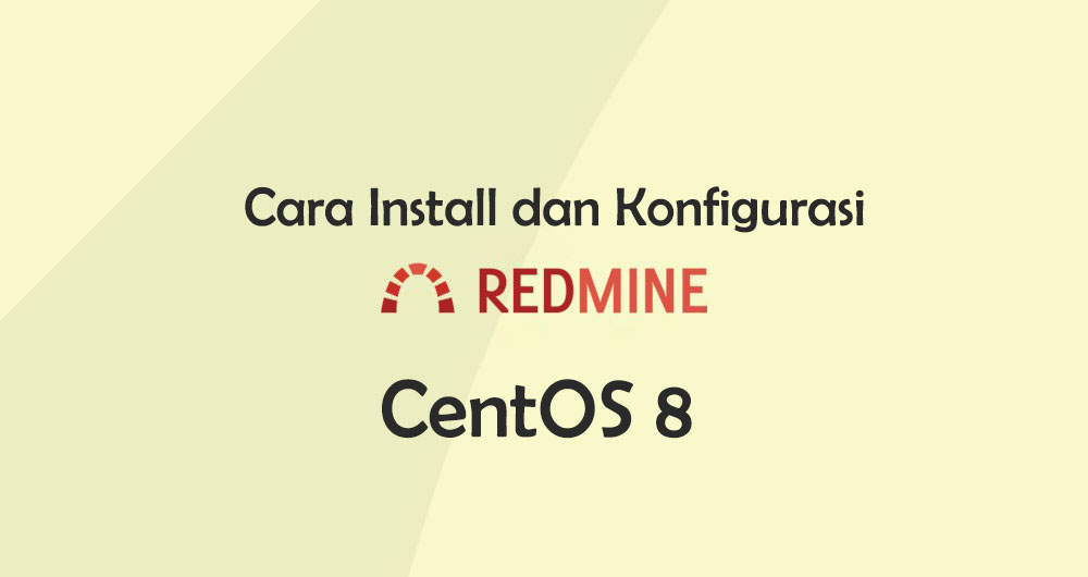 Cara Install dan Konfigurasi Redmine di CentOS 8