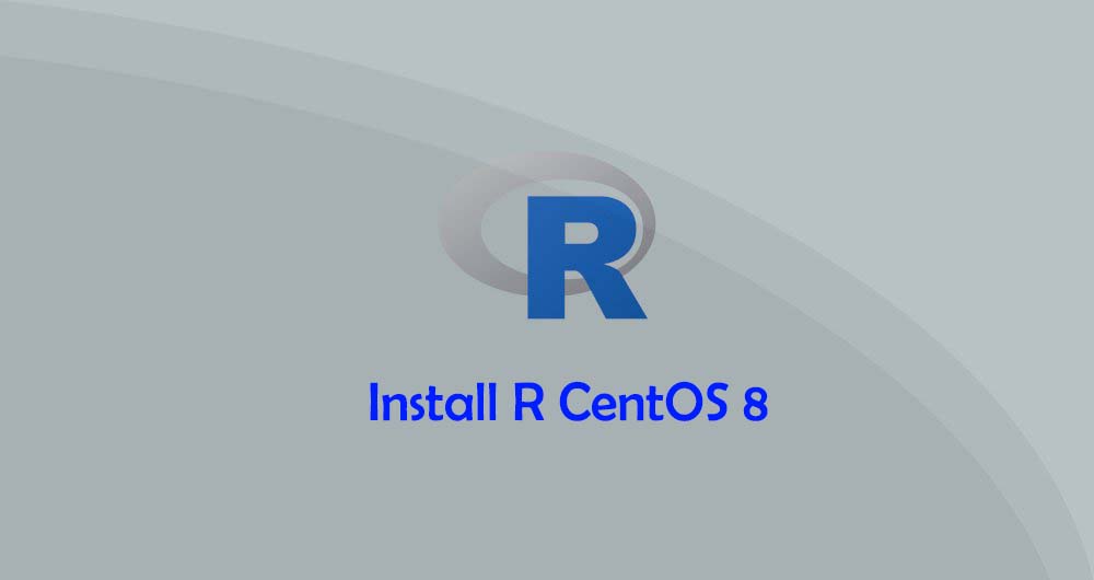 Cara Install dan Konfigurasi R di CentOS 8