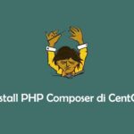 Cara Install dan Menggunakan PHP Composer di CentOS 8