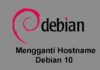 Mengganti Hostname Debian 10