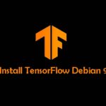 Cara Install dan Konfigurasi TensorFlow di Debian 9