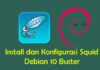 Install dan Konfigurasi Squid Proxy di Debian 10 Buster