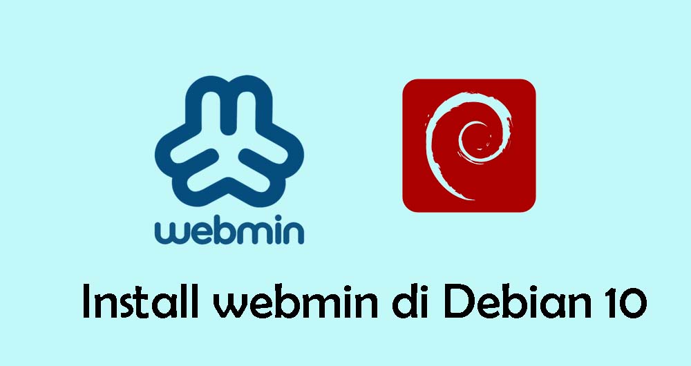 Tutorial Install Webmin Terbaru di Debian 10 Buster