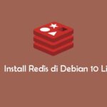 Cara Install dan Konfigurasi Redis di Debian 10 Linux