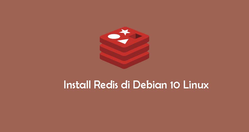 Cara Install dan Konfigurasi Redis di Debian 10 Linux