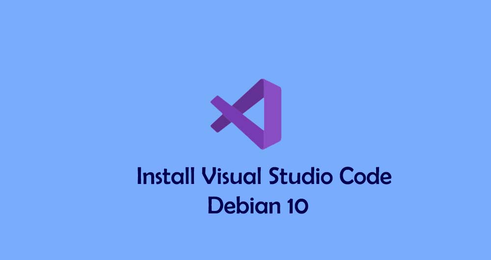 Cara Install Visual Studio Code di Debian 10 Buster