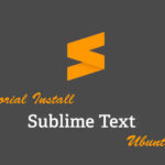 Tutorial Cara Install Sublime Text di Ubuntu