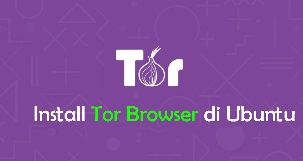 Cara Install Tor Browser di Ubuntu