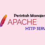 Kumpulan Perintah Untuk Manajemen Apache HTTP Server.