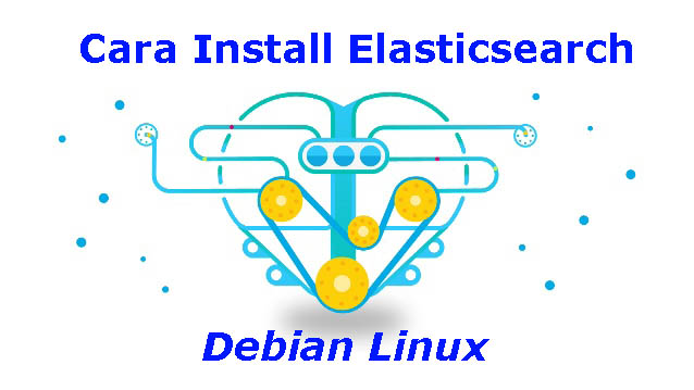 Cara Install Elasticsearch di Debian Linux