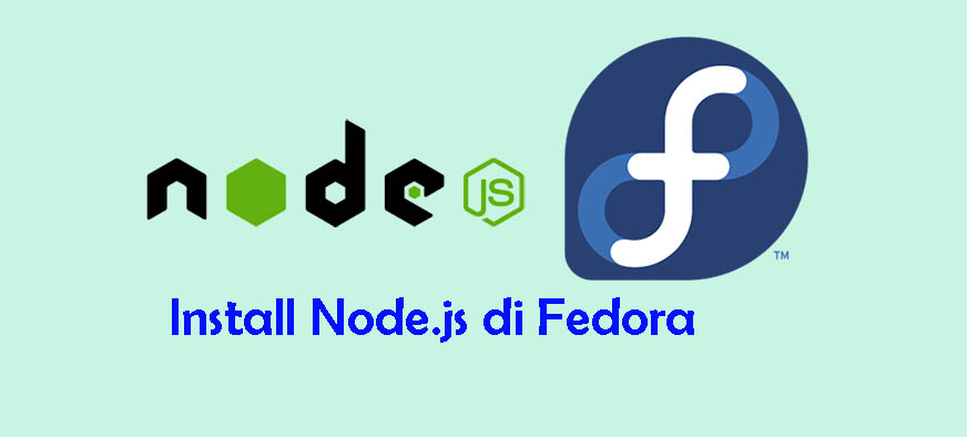 Tutorial Install Node.js di Fedora Linux