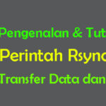 Perintah Rsync Untuk Data Transfer dan Sinkronisasi