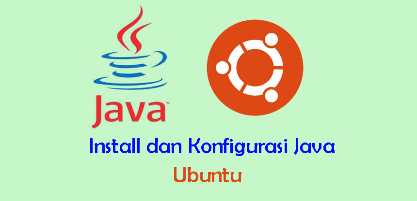 Tutorial Install dan Konfigurasi Java di Ubuntu 18.04