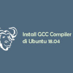 Install dan Konfigurasi GCC Compiler di Ubuntu 18.04