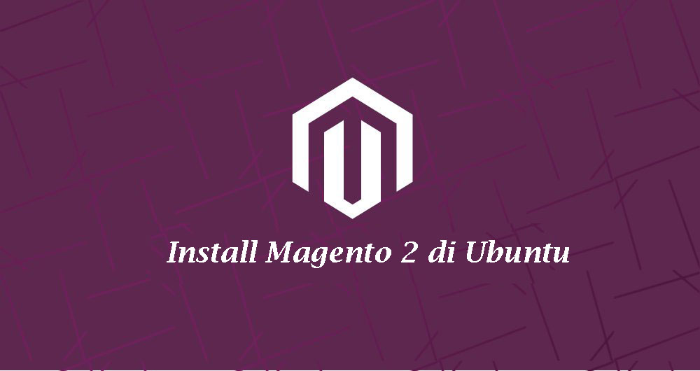 Konfigurasi Magento 2 di Nginx Ubuntu 18.04