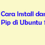 Cara Install dan Konfigurasi Pip di Ubuntu 18.04