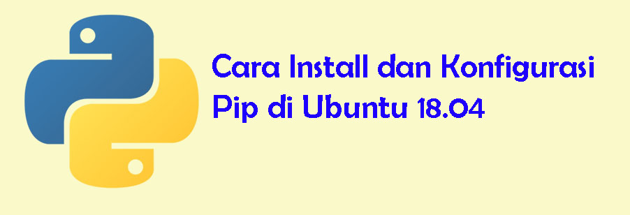 Cara Install dan Konfigurasi Pip di Ubuntu 18.04