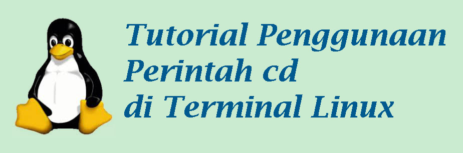 Tutorial Penggunaan Perintah cd di Terminal Linux