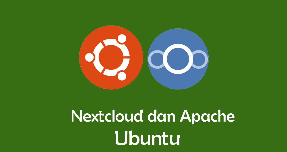 Install dan Konfigurasi Nextcloud dengan Apache di Ubuntu