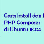 Cara Install dan Penggunaan PHP Composer di Ubuntu