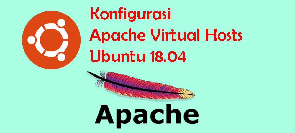 Konfigurasi Apache Virtual Hosts di Ubuntu 18.04