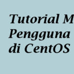 Membuat User Sudo di CentOS