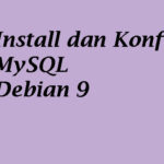 Tutorial Install dan Konfigurasi MySQL di Debian 9