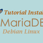 Tutorial Install dan Konfigurasi MariaDB di Debian 9