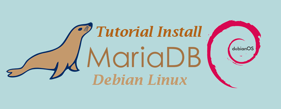 Tutorial Install dan Konfigurasi MariaDB di Debian 9