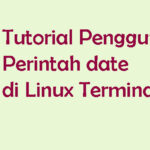 Tutorial Menggunakan Perintah Date di Linux Terminal